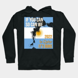 If you can, so can we. Argentina champion 2022 Hoodie